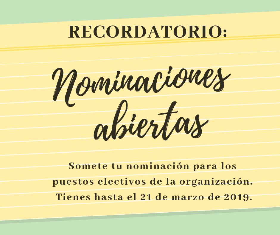 Nominaciones abiertas: somete tu nominación para los puestos electivos de la organización. Tienes hasta el 21 de marzo de 2019.